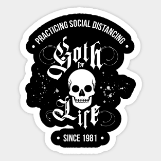 Goth For Life – Practicing Social Distancing Since 1981 Sticker